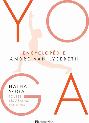 Herzog, Lise, Lysebeth, André van - Encyclopédie Yoga. Hatha Yoga, toutes les âsanas pas à pas (BIEN-ETRE)