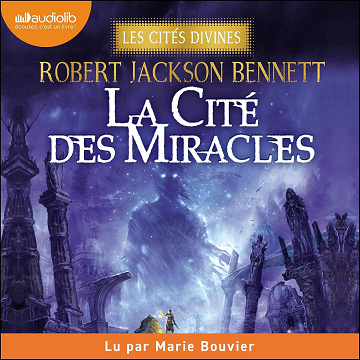 La Cité des miracles: Les Cités divines, tome 3 - Robert Jackson Bennett (2025)