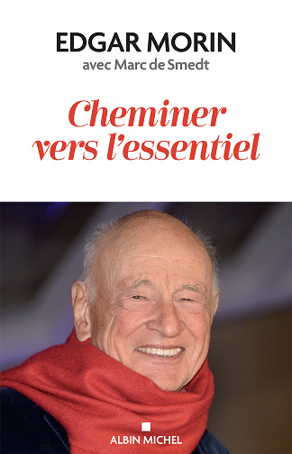Cheminer vers l'essentiel - Edgar Morin, Marc de Smedt (2024)
