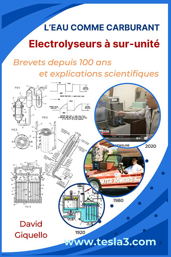 L'eau comme carburant, électrolyseurs à sur-unité: Brevets depuis 100 ans et explications scientifiques -  David Giquello (2024)