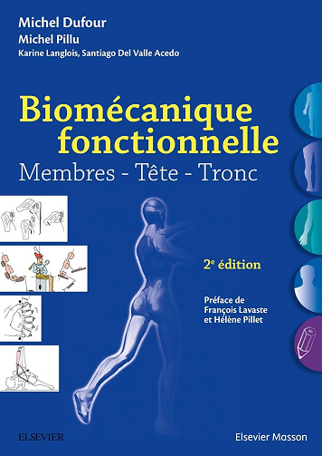 Michel Dufour, Karine Langlois, Michel Pillu, Santiago Del Valle Acedo - Biomécanique fonctionnelle: Membres - Tête - Tronc
