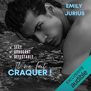 Il me fait craquer ! - Emily Jurius (2021)