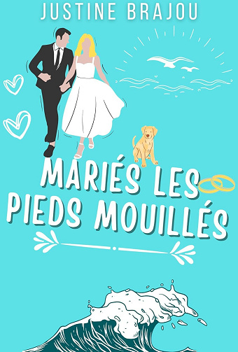 Mariés les pieds mouillés - Justine Brajou (2025)