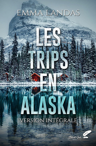 Les Trips en AlasKa - Intégrale - Emma Landas (2025)