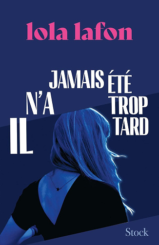 Il n'a jamais été trop tard - Lola Lafon (2025)