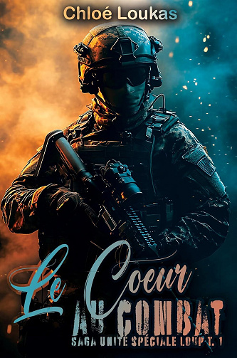 Unité spéciale Loup, Tome 1 : Le coeur au combat - Chloé Loukas (2025)