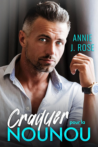 Craquer pour la nounou -  Annie J. Rose (2025)