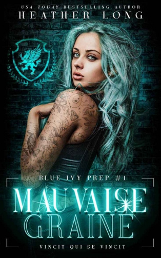 Blue Ivy Prep Tome 1 : Mauvaise graine - Heather Long (2025)