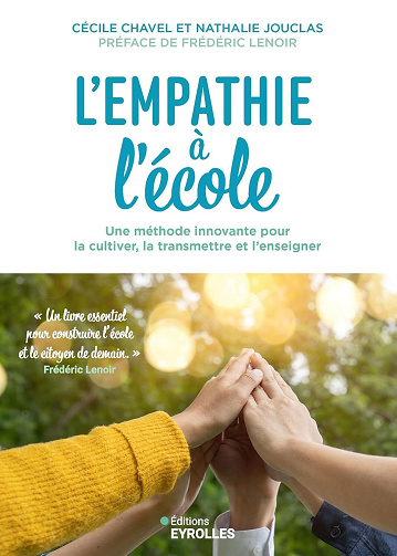 L'empathie à l'école : Une méthode innovante pour la cultiver, la transmettre et l'enseigner - Cécile Chavel, Nathalie Jouclas (2025)