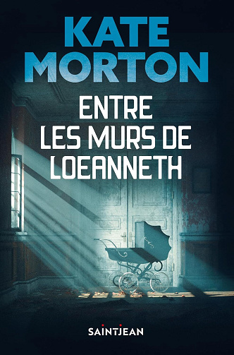 Kate Morton - Entre les murs de Loeanneth (2025)