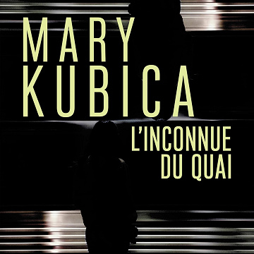 L'inconnue du quai - Mary Kubica (2022)
