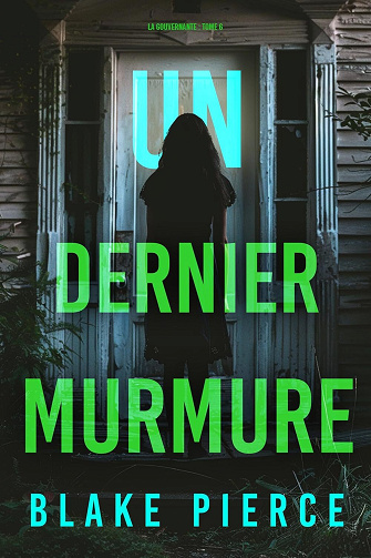 La gouvernante, Tome 6 : Un dernier murmure - Blake Pierce (2025)