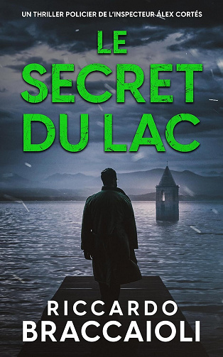 Inspecteur Álex Cortés, Tome 8 : Le Secret du Lac - Riccardo Braccaioli (2025)