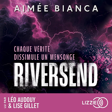 Riversend: Chaque vérité dissimule un mensonge - Aimée Bianca (2025)