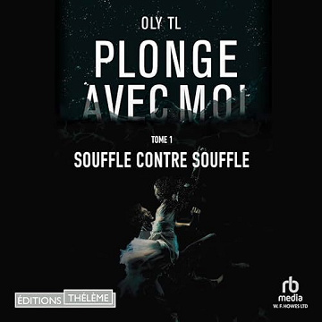 Plonge avec moi 1 - Souffle contre souffle - Oly TL (2023)