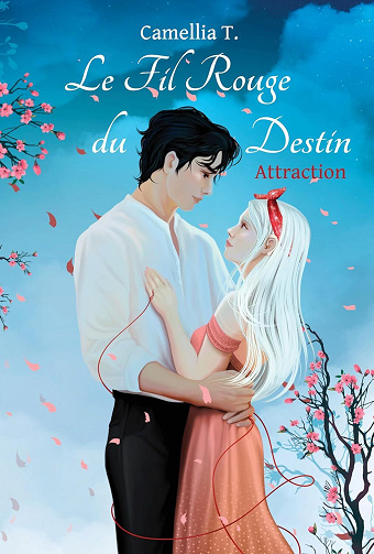 Le Fil Rouge du Destin, Tome 1 : Attraction - Camellia T (2025)