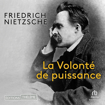 La Volonté de puissance - Friedrich Wilhelm Nietzsche (2023)