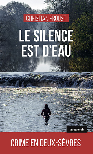 Crime en Deux-Sèvres Tome 1 : Le silence est d'eau - Christian Proust (2025)