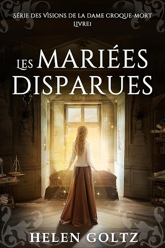 Les Mariées Disparues (Les Visions de la dame croque-mort, Tome 1) - Helen Goltz (2025)