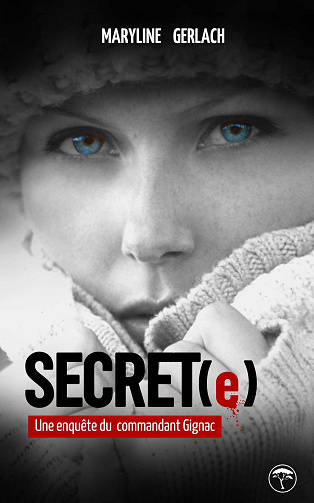 Une enquête du Commandant Gignac, Tome 2 : Secret(e)  - Maryline Gerlach (2025)
