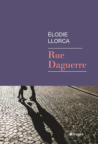 Rue Daguerre - Elodie Llorca (2025)