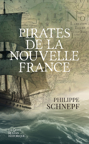 Pirates de la Nouvelle France - Philippe Schnepf (2025)