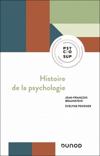 Histoire de la psychologie - Jean-François Braunstein, Evelyne Pewzner (2025)
