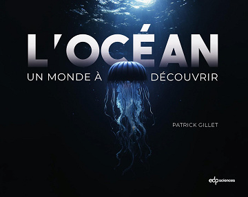 L'océan : Un monde à découvrir - Patrick Gillet (2024)