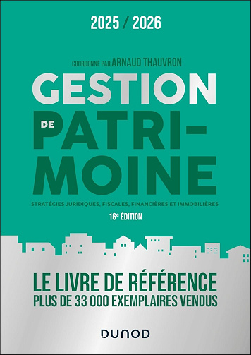 Gestion de patrimoine 2025-2026 : Stratégies juridiques, fiscales, financières - Arnaud Thauvron (2025)