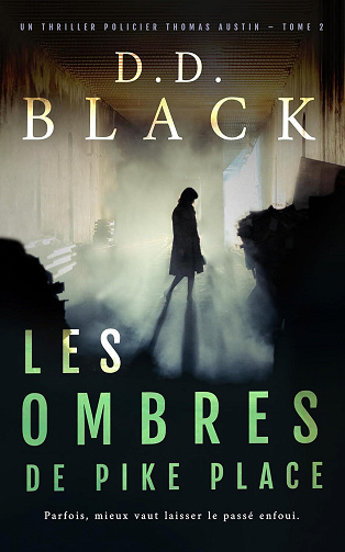 Thomas Austin, Tome 2 : Les ombres de Pike Place - D.D. Black (2025)