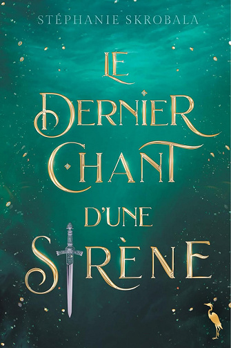 Le dernier chant d'une sirène - Stéphanie Skrobala (2025)