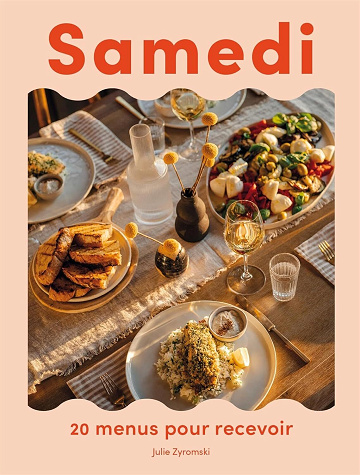 Samedi : 20 menus pour recevoir - Julie Zyromski (2024)