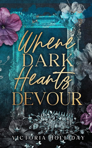 Coeurs sombres, Tome 1 : Là où les cœurs sombres dévorent - Victoria Holliday (2025)