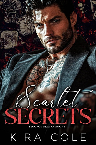 La Bratva Yegorov, Tome 1 : Scarlet Secrets - Kira Cole (2025)
