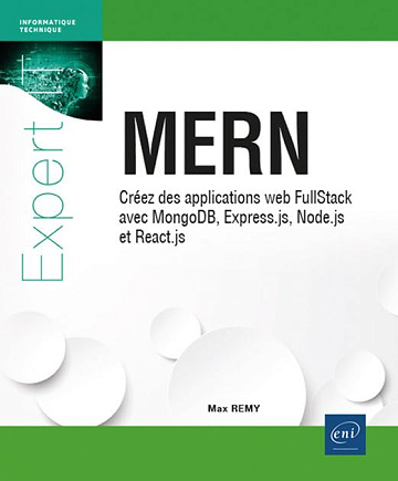 MERN - Créez des applications web FullStack avec MongoDB, Express.js, Node.js et React.js -  Max Rémy (2025)