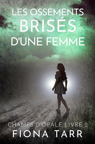 Champs d'opale, Tome 2 : Les ossements brisés d'une femme - Fiona Tarr (2025)