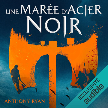 Une marée d'acier noir: L'Âge de la Fureur, tom 1 - Anthony Ryan (2025)