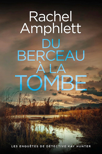 Les enquêtes de détective Kay Hunter, Tome 8 : Du berceau à la tombe - Rachel Amphlett (2025)