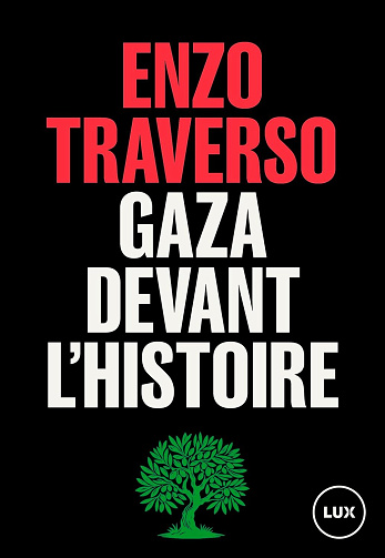 Gaza devant l'histoire - Enzo Traverso (2024)