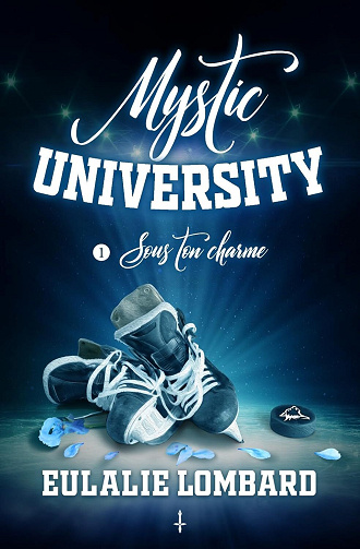 Mystic University, Tome 1 : Sous ton charme - Eulalie Lombard (2025)