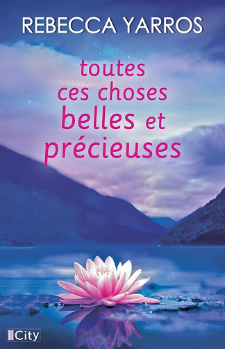 Toutes ces choses belles et précieuses - Rebecca Yarros (2025)