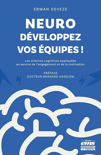 Neuro-développez vos équipes ! Les sciences cognitives au service de l'engagement et de la motivation - Erwan Devèze (2024)