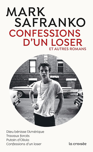 Confessions d'un loser et autres romans - Mark SaFranko (2024)