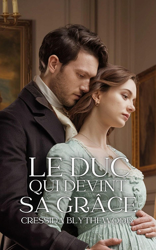 Le Duc Qui Devint Sa Grâce - Cressida Blythewood (2025)