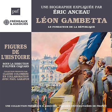 Léon Gambetta: Le fondateur de la République - Eric Anceau (2025)