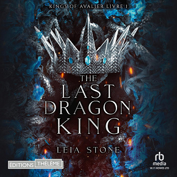 The Last Dragon King: Kings of Avalier, Tome 1 - Leia Stone (2024)