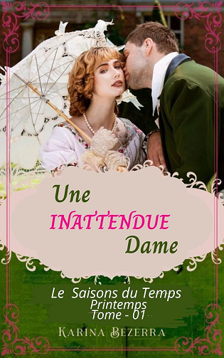 Les Saisons du Temps, Tome 1 : Une Dame Inattendue. Printemps - Karina Bezerra (2025)