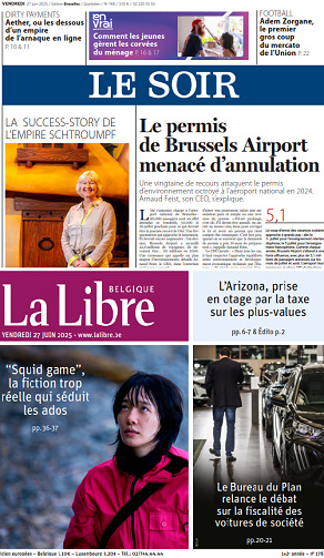 Le Soir + La Libre - 27 Juin 2025