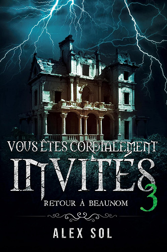 Vous êtes cordialement invités 3: Retour à Beaunom -  Alex Sol (2025)