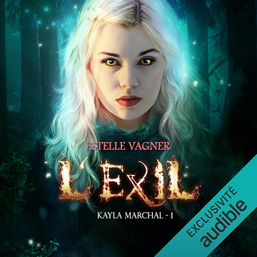 L'exil: Kayla Marchal 1 - Estelle Vagner (2024)